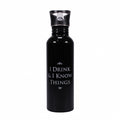 "I Drink and I Know Things" Water Bottle