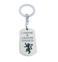 I Drink And I Know Things Keyring