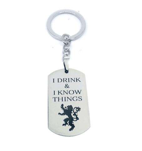 I Drink And I Know Things Keyring
